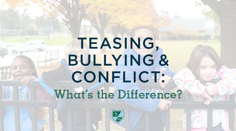 Teasing, Bullying, and Conflict: What’s the Difference?