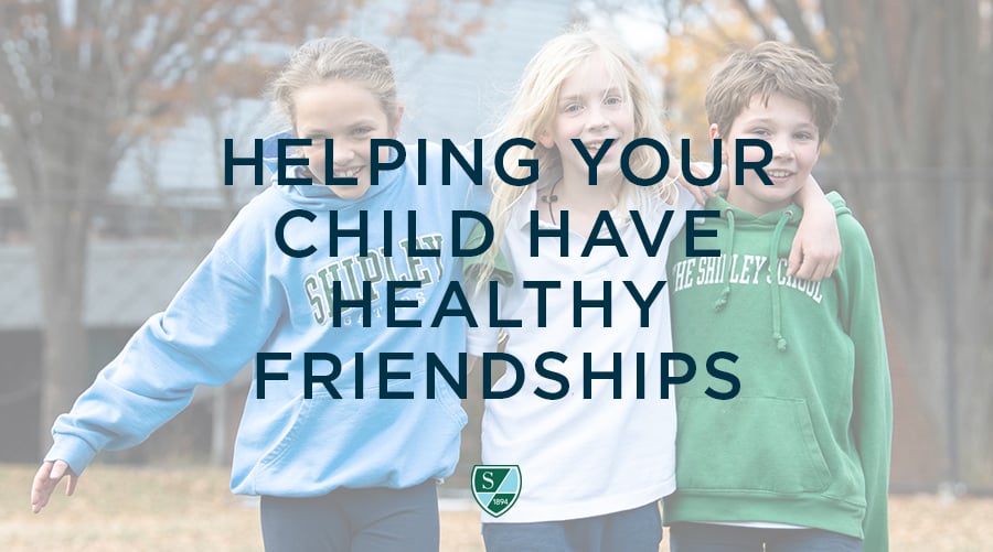 Helping Your Child Have Healthy Friendships