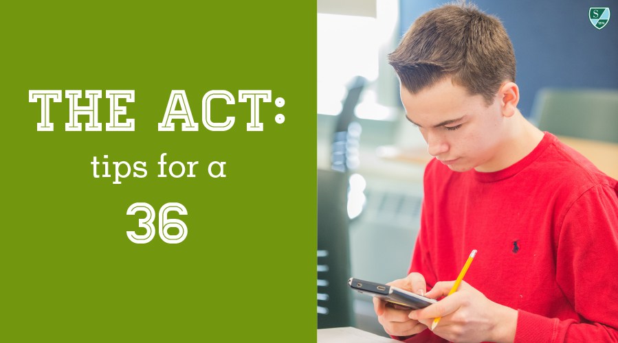 The ACT: Tips for a Thirty-Six